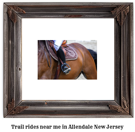 trail rides near me in Allendale, New Jersey